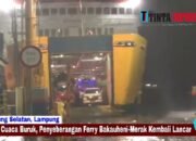 Pasca Cuaca Buruk, Penyeberangan Ferry Bakauheni-Merak Kembali Lancar