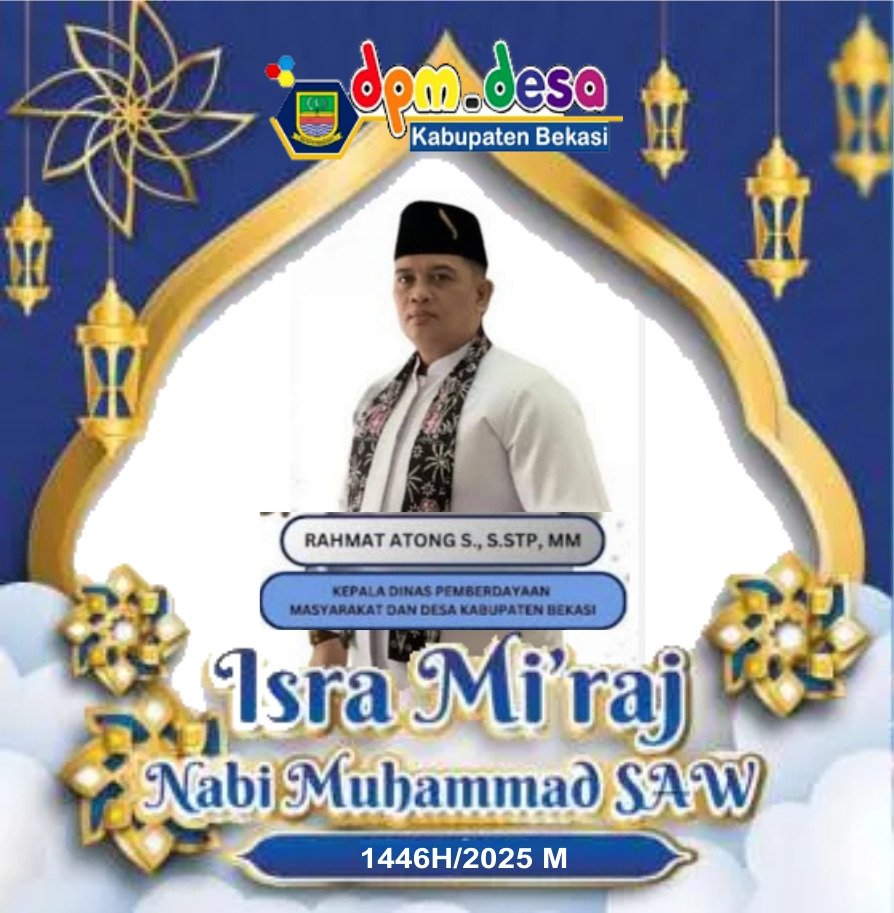 Rahmat Atong.S.s,STP.MM, Kepala Dinas Pemberdayaan Masyarakat Dan Desa Kabupaten Bekasi Mengucapkan Selamat Isra Mi’raj Muhammad SAW 1446 Hijriah 2025 M