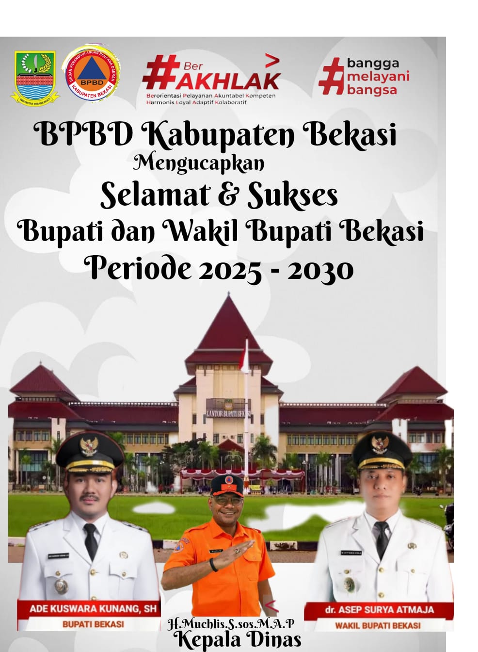 H. Muchlis. S.sos.M.A.P Kepala Dinas BPBD Kabupaten Bekasi Mengucapkan Selamat Dan Sukses Kepada Bupati Dan Wakil Bupati Ade Kuswara Kunang.SH. Dan Dr. Asep Surya Atmaja