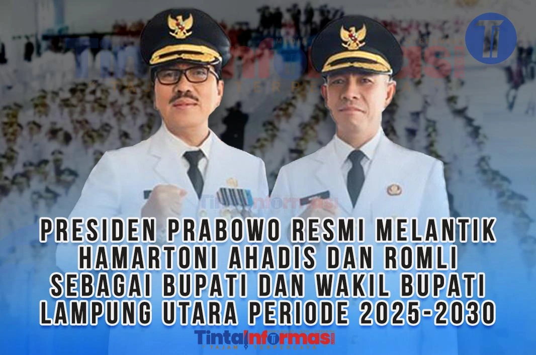 PRESIDEN PRABOWO RESMI MELANTIK Hamartoni Ahadis Dan Romli Sebagai Bupati Dan Wakil Bupati Lampung Utara Periode 2025-2030 Di Istana Negara