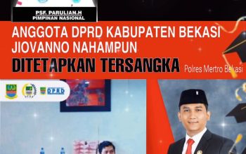 Ketum MAPAN Desak Kejari Kabupaten Bekasi Segera Limpahkan Berkas P-21 ke Pengadilan Tersangka Jiovanno Nahampun Anggota DPRD