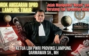 Waduh Memalukan DPRD Lampung Timur Anggaran Miliaran Rupiah Diduga Kuat Jadi Ajang Korupsi Berjemaah