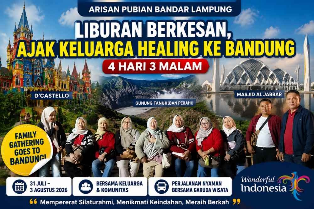 Liburan Keluarga Makin Berkesan, Arisan Pubian Bandar Lampung Bersama PT Garuda Wisata Gelar Family Gathering ke Bandung