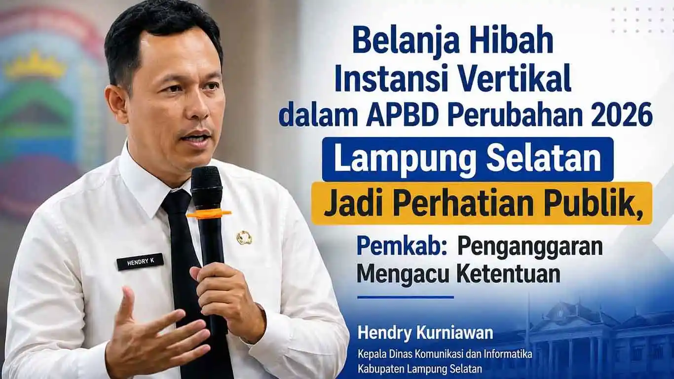 Pemkab Lampung Selatan Jelaskan Anggaran Hibah Rp3,13 Miliar untuk Instansi Vertikal