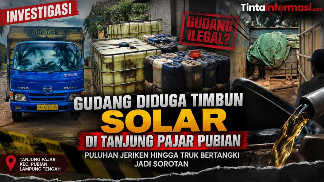 Jejak Gelap Gudang Solar di Tanjung Pajar: Praktik Penimbunan BBM Ilegal di Lampung Tengah?