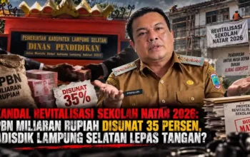 Skandal Revitalisasi Sekolah Natar 2026: APBN Miliaran Rupiah Disunat 35 Persen, Kadisdik Lampung Selatan Lepas Tangan?