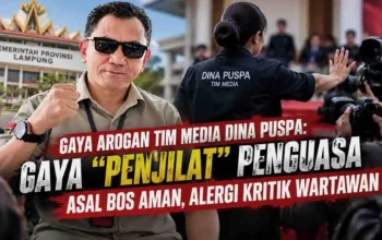 Gaya Arogan Tim Media Dina Puspa: Gaya “Penjilat” Penguasa Asal Bos Aman, Alergi Kritik Wartawan